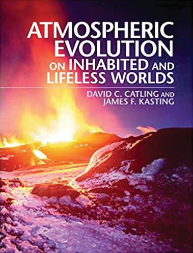 Atmospheric Evolution on Inhabited and Lifeless Worlds by David C. Catling and James F. Kasting (Cambridge University Press)