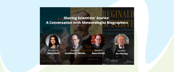 Sharing Scientists' Stories: A Conversation with Meteorologist Biographers