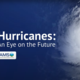 Hurricanes: An Eye on the Future