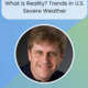 What is Reality? Trends in US Sever Weather